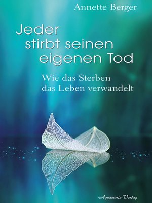cover image of Jeder stirbt seinen eigenen Tod--Wie das Sterben das Leben verwandelt